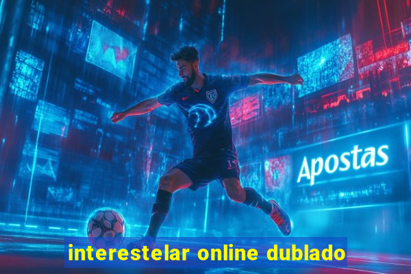 interestelar online dublado